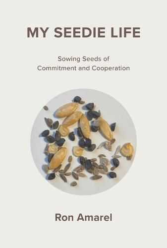 Cover image for My Seedie Life: Sowing Seeds of Commitment and Cooperation