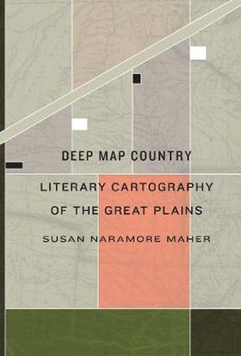 Cover image for Deep Map Country: Literary Cartography of the Great Plains