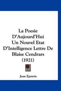 Cover image for La Poesie D'Aujourd'hui Un Nouvel Etat D'Intelligence Lettre de Blaise Cendrars (1921)