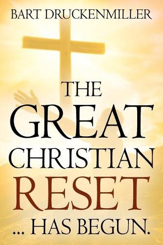 Cover image for The Great Christian Reset: ...Has Begun