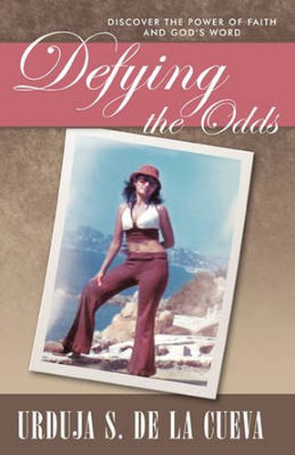 Cover image for Defying the Odds: Discover the Power of Faith And God's Word