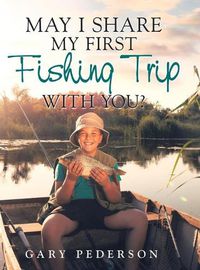 Cover image for May I Share My First Fishing Trip with You?