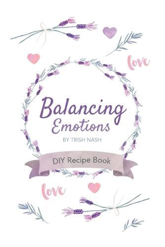 Cover image for Balancing Emotions: DIY Recipe Book