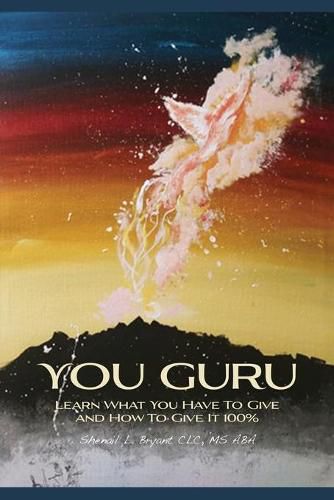 Cover image for You Guru: Learn What You Have To Give and How To Give It 100%