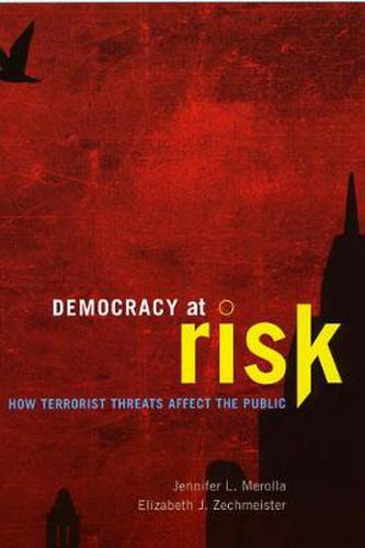 Cover image for Democracy at Risk: How Terrorist Threats Affect the Public