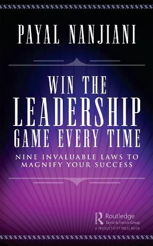 Cover image for Win the Leadership Game Every Time: Nine Invaluable Laws to Magnify Your Success