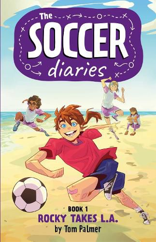 Cover image for The Soccer Diaries Book 1: Rocky Takes L.A.: Volume 1