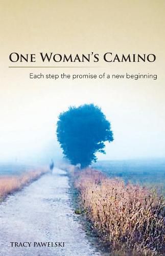 Cover image for One Woman's Camino: Each Step the Promise of a New Beginning