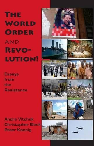 The World Order and Revolution!: Essays from the Resistance