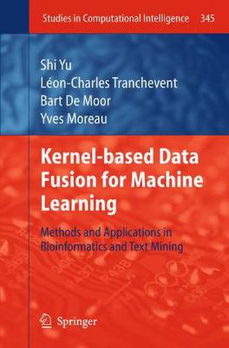 Kernel-based Data Fusion for Machine Learning: Methods and Applications in Bioinformatics and Text Mining