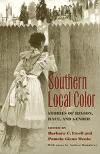 Cover image for Southern Local Color: Stories of Region, Race, and Gender