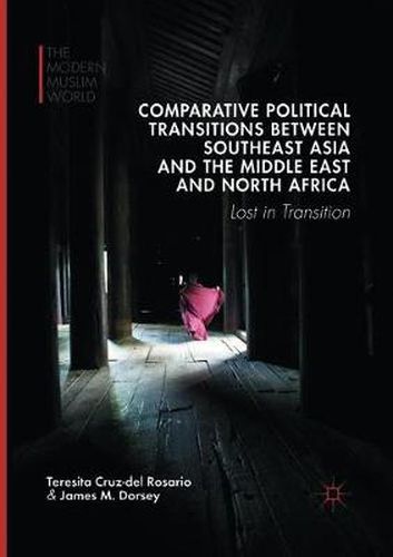 Cover image for Comparative Political Transitions between Southeast Asia and the Middle East and North Africa: Lost in Transition