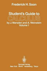 Cover image for Student's Guide to Calculus by J. Marsden and A. Weinstein: Volume I