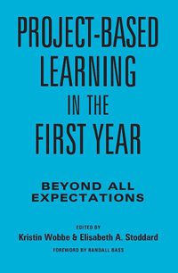 Cover image for Project-Based Learning in the First Year: Beyond All Expectations