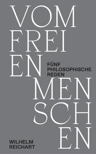 Cover image for Vom freien Menschen: Funf philosophische Reden