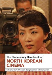 Cover image for The Bloomsbury Handbook of North Korean Cinema