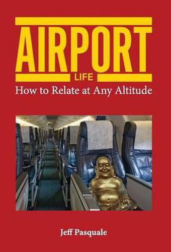 Cover image for Airport Life: How to Relate at Any Altitude