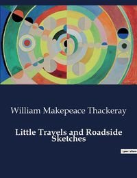 Cover image for Little Travels and Roadside Sketches