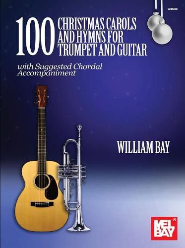 Cover image for 100 Christmas Carols and Hymns: For Trumpet and Guitar