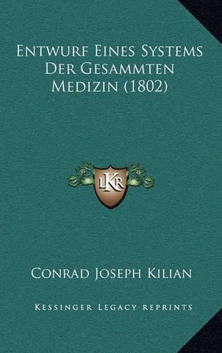 Entwurf Eines Systems Der Gesammten Medizin (1802)