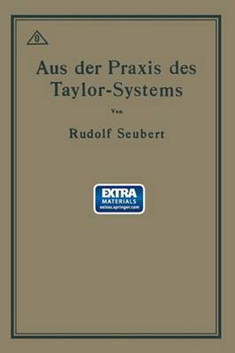 Aus Der Praxis Des Taylor-Systems: Mit Eingehender Beschreibung Seiner Anwendung Bei Der Tabor Manufacturing Company in Philadelphia