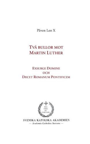Cover image for Tva bullor mot Martin Luther: Exsurge Domine och Decet Romanum Pontificem