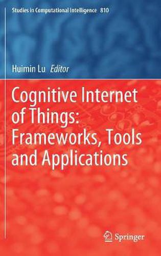 Cover image for Cognitive Internet of Things: Frameworks, Tools and Applications