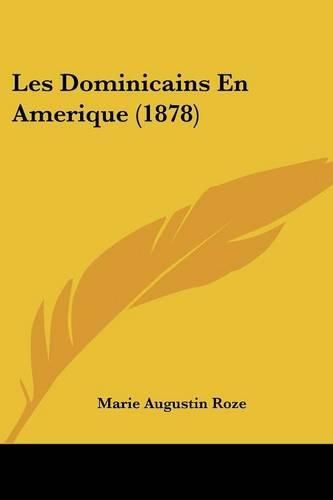 Cover image for Les Dominicains En Amerique (1878)