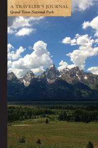 Cover image for Grand Teton National Park: A Traveler's Journal