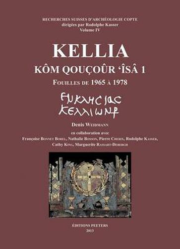 Kellia. Kom Qoucour 'Isa 1: Fouilles de 1965 a 1978