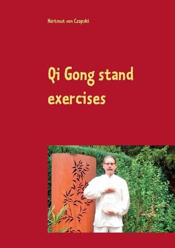 Cover image for Qi Gong stand exercises: including the 5 animal positions