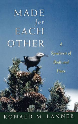 Cover image for Made for Each Other: A Symbiosis of Birds and Pines