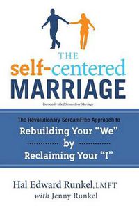 Cover image for The Screamfree Marriage: Calming Down, Growing Up, and Getting Closer