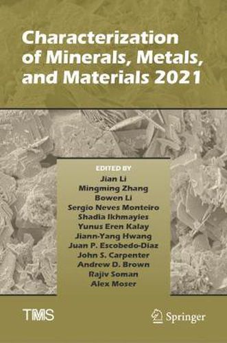 Characterization of Minerals, Metals, and Materials 2021