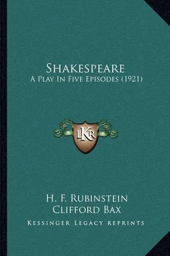 Shakespeare: A Play in Five Episodes (1921)