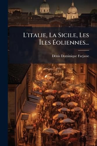 Cover image for L'italie, La Sicile, Les Iles Eoliennes...
