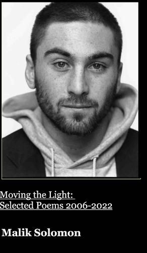 Cover image for Moving The Light: Selected Poems 2006-2022