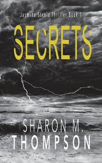 Cover image for Secrets: Jasmine Steele Thriller Book 1