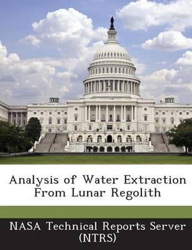 Cover image for Analysis of Water Extraction from Lunar Regolith