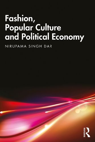 Cover image for Fashion, Popular Culture and Political Economy