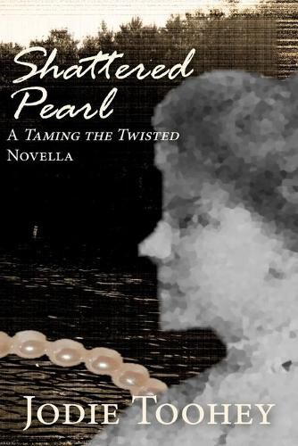 Shattered Pearl: A Taming the Twisted Novella