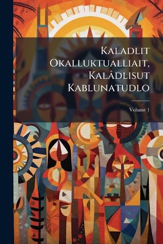 Cover image for Kaladlit Okalluktualliait, Kaladlisut Kablunatudlo