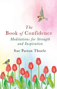 Cover image for The Book of Confidence: Meditations for Strength and Inspiration