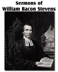 Cover image for Sermons of William Bacon Stevens