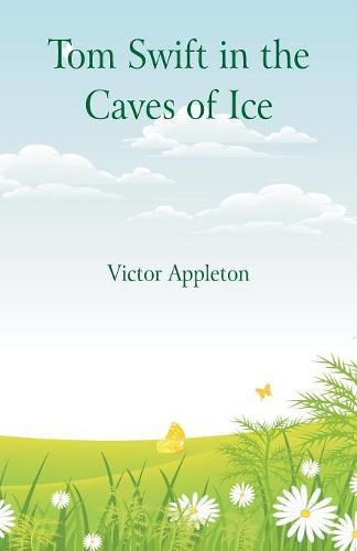 Cover image for Tom Swift in the Caves of Ice