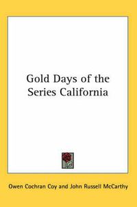 Cover image for Gold Days of the Series California