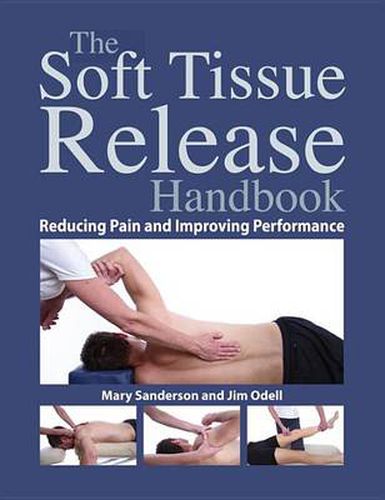 Cover image for Soft Tissue Release Handbook: Reducing Pain and Improving Performance