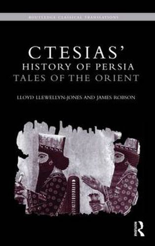 Ctesias' 'History of Persia': Tales of the Orient