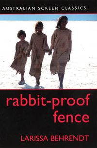 Cover image for Rabbit-Proof Fence: Australian Screen Classic