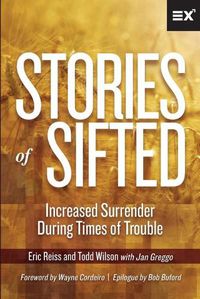 Cover image for Stories of Sifted: Increased Surrender During Times of Trouble